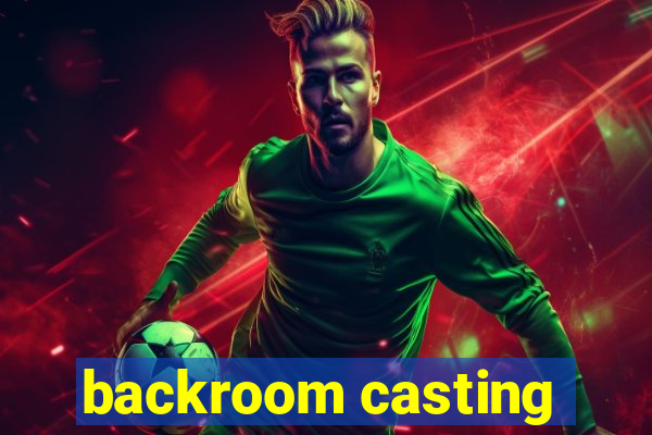 backroom casting